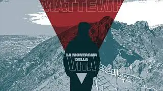 Mattewh - La Montagna della Vita