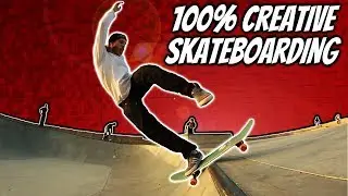 100% Creative Skateboarding!!!