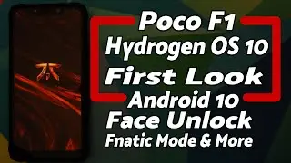 First Look | Poco F1 | Hydrogen OS 10 | Face Unlock | Fnatic Mode | Android 10