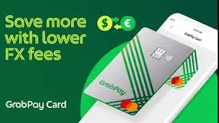 GrabPay Card - Save more with lower FX fees