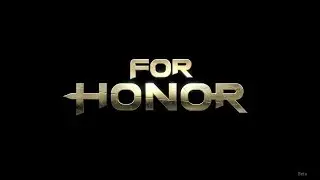 For Honor Beta / Тренеровки / Ч.1