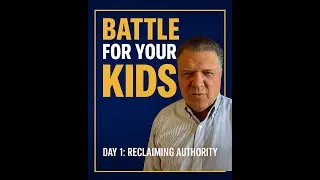 BIBLICAL PARENTING SERIES DAY 1: The BATTLE For Authority | Truth For Today, Hope For Eternity