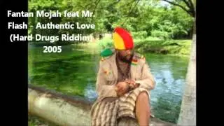 Fantan Mojah feat Mr. Flash - Authentic Love (Hard Drugs Riddim) 2005
