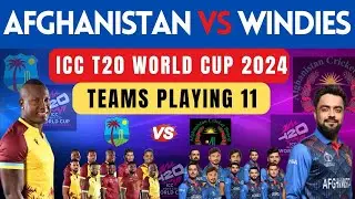 AFGHANISTAN Vs WEST  INDIES Playing 11 | Match 40 ICC World Cup 2024 T20 Match | ICC World Cup 2024