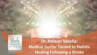 Dr. Nelson Vale&ntilde;a: Medical Doctor Turned to Holistic Healing Following a Stroke | HOPE & Overcomer