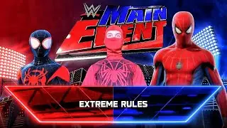 Miles Morales Vs Human Spider Vs Spiderman - Extreme Rules Match At WWE MAIN EVENT