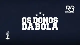 🔴 Os Donos da Bola - Programa de 21/01/2026