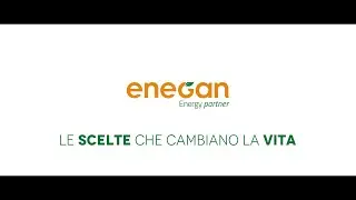 Le scelte che cambiano la vita | Enegan, Energy Partner