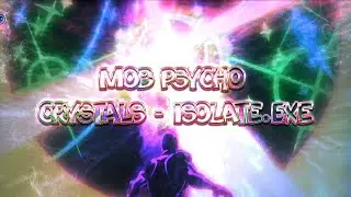 Crystals - Isolate.exe (AMV)