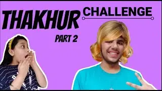 THAKHUR CHALLENGE PART 2🔥🔥