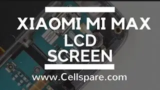 Xiaomi Mi Max LCD Screen - Quality Check