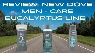 New Dove Men + Care Eucalyptus Line Review