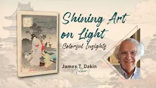 Shining Art on Light: Colorful Insights by James T. Dakin | Publisher's Pick | ReadersMagnet