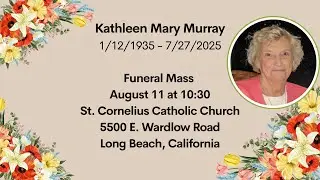Kathleen Mary Murray Funeral Mass 10:30 AM 8/11/2025