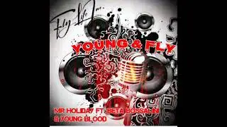 Mr Holiday: Young & Fly ft. Beta Bossalini & Young Blood