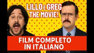 Lillo & Greg The Movie   Film Completo by Film&Clips Commedia