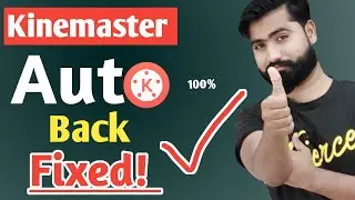 Kinemaster Auto Back Problem?