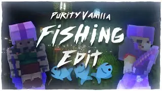 Purity Vanilla FISHING EDIT 🐟 - Que Grinding (ft. vrgncnt69)
