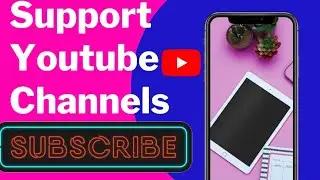 HOW TO SUPPORT YOUTUBE CHANNELS (small YouTube channels)
