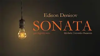 Edison Denisov SONATE pour Basson seul Michele Colombo Bassoon