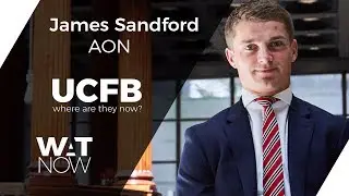 Where Are They Now? | James Sandford: Placing Broker @ AON | UCFB Alumni Series #WATNow