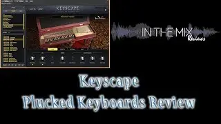 Keyscape Spectrasonics - Plucked Keyboards Review (Part 8)