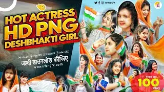 Desh Bhakti PNG Actress HD | 15th August PNG girl | Independence Day all PNG Materials