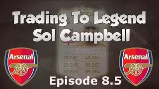 FIFA 14 UT | TRADING To LEGEND SOL CAMPBELL #8.5 | IF Method! | Ultimate Team Trading Series