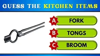 Guess the Kitchen items with choices | Multiple Choice Quiz | Learn Entry