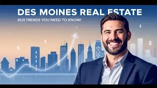 Des Moines Real Estate 2025: Trends You Need to Know!