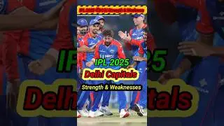 IPL 2025 Delhi Capitals Strength & Weakness | #shorts