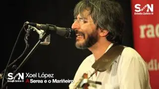 A serea e o mariñeiro - Xoel López en SON Estudio