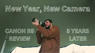 New year, new camera | Canon R5 Review