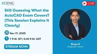 Still Guessing What the AutoCAD Exam Covers? (This Session Explains It Clearly)