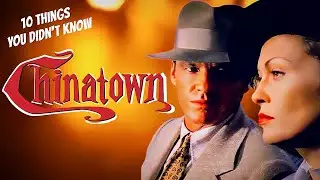 10 Things You Didn't Know About Chinatown