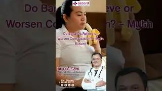Do Bananas Relieve or Worsen Constipation? | Dr. R C Soni