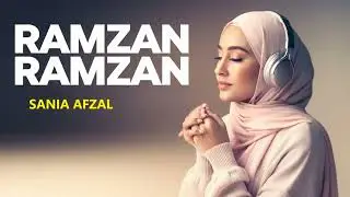 Ramzan Ramzan (No Duff) - Sania Afzal - Special Nasheed 2025 - Humrahi.pk