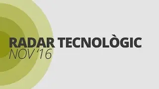Technology Radar &ndash; Nov '16