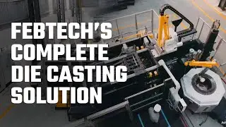 Complete Die Casting Automation by Febtech | Advanced Equipment in Action