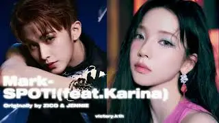 [Ai cover]Mark (마크) - SPOT! (ft. Karina (카리나) of aespa) (original. ZICO ft. JENNIE)