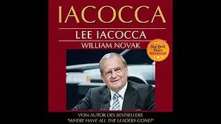 Iacocca. Eine amerikanische Karriere von Lee Iacocca | Vollst&auml;ndiges H&ouml;rbuch