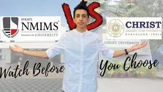 Nmims, Mumbai vs Christ University, Bangalore | Watch Before You Choose