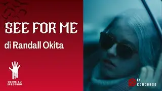 SEE FOR ME di Randall Okita (Trailer) - Oltre lo specchio 2022