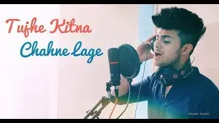 Tujhe Kitna Chahne Lage - Reprise Cover | Aditya Rawat | Shahid Kapoor | Arijit Singh | Kabir Singh
