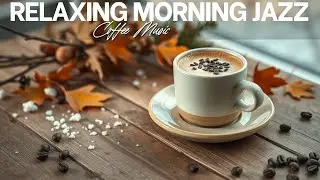 Elegant Jazz Music ☀️ Soft Morning Coffee Bossa Nova for Peaceful Work and Positive Energy