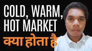 Cold, Warm and Hot market किया  है | Devendra Dhurve |