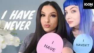 I Have Never&hellip; | Leyla Rose & Zoe London