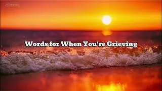 WordsforWhenYoureGrieving