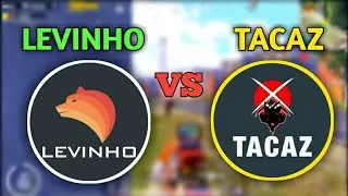 LEVINHO VS TACAZ