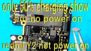 redmi Y2 not power on only charging show 50%, redmi y2 dead problem, only 50% charging show.
